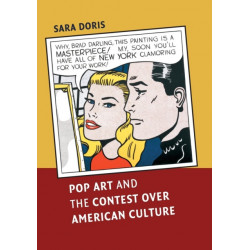 Pop Art and the Contest over American Culture