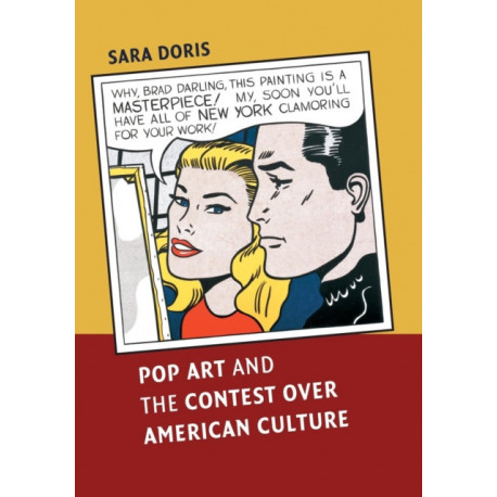Pop Art and the Contest over American Culture