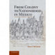 From Colony to Nationhood in Mexico: Laying the Foundations, 1560–1840