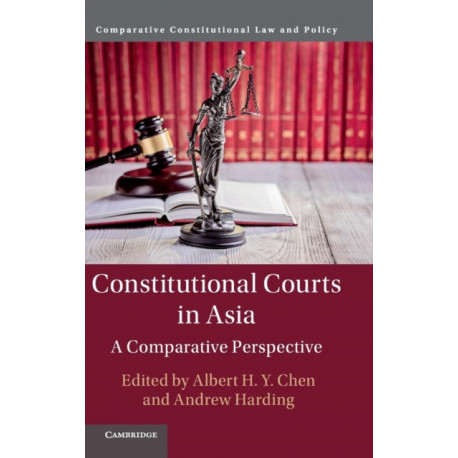 Constitutional Courts in Asia: A Comparative Perspective
