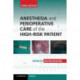 Anesthesia and Perioperative Care of the High-Risk Patient
