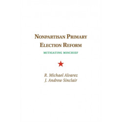 Nonpartisan Primary Election Reform: Mitigating Mischief