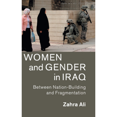 Women and Gender in Iraq: Between Nation-Building and Fragmentation