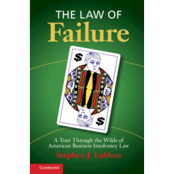 The Law of Failure: A Tour Through the Wilds of American Business Insolvency Law