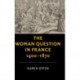 The Woman Question in France, 1400–1870