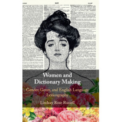 Women and Dictionary-Making: Gender, Genre, and English Language Lexicography