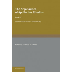 The Argonautica of Apollonius Rhodius: Book III