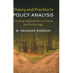 Theory and Practice in Policy Analysis: Including Applications in Science and Technology