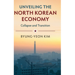 Unveiling the North Korean Economy: Collapse and Transition