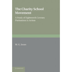 The Charity School Movement: A Study of Eighteenth Century Puritanism in Action