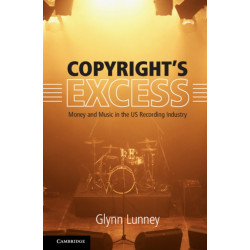 Copyright's Excess: Money and Music in the US Recording Industry