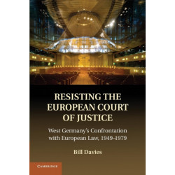 Resisting the European Court of Justice: West Germany's Confrontation with European Law, 1949–1979