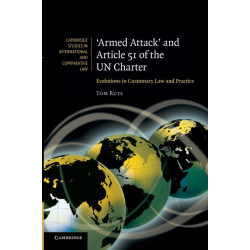 'Armed Attack' and Article 51 of the UN Charter: Evolutions in Customary Law and Practice