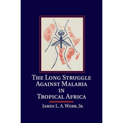 The Long Struggle against Malaria in Tropical Africa