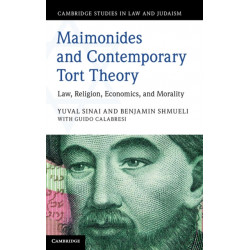 Maimonides and Contemporary Tort Theory: Law, Religion, Economics, and Morality