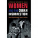 Women and the Cuban Insurrection: How Gender Shaped Castro's Victory