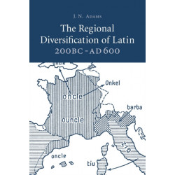 The Regional Diversification of Latin 200 BC - AD 600