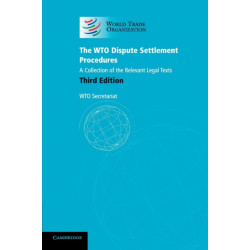 The WTO Dispute Settlement Procedures: A Collection of the Relevant Legal Texts