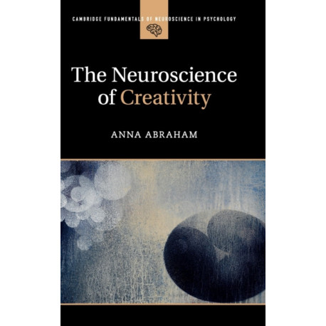The Neuroscience of Creativity