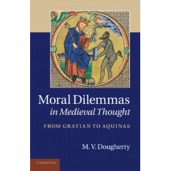 Moral Dilemmas in Medieval Thought: From Gratian to Aquinas