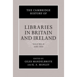 The Cambridge History of Libraries in Britain and Ireland