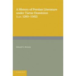 A History of Persian Literature under Tartar Dominion (AD 1265–1502)