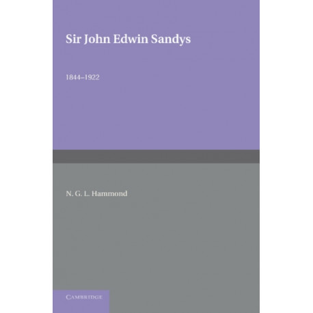 Sir John Edwin Sandys: 1844–1922