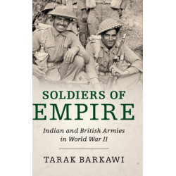 Soldiers of Empire: Indian and British Armies in World War II