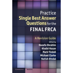 Practice Single Best Answer Questions for the Final FRCA: A Revision Guide