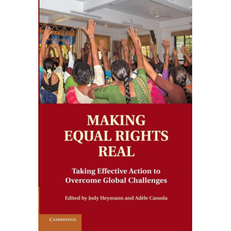 Making Equal Rights Real: Taking Effective Action to Overcome Global Challenges