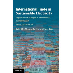 International Trade in Sustainable Electricity: Regulatory Challenges in International Economic Law