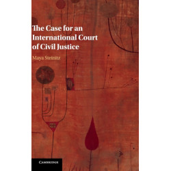 The Case for an International Court of Civil Justice