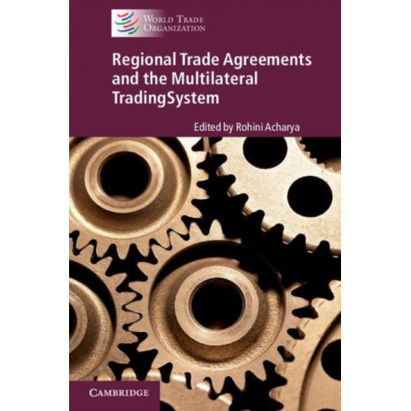 Regional Trade Agreements and the Multilateral Trading System