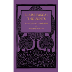 Blaise Pascal Thoughts: Selected and Translated