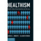 Healthism: Health-Status Discrimination and the Law