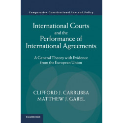 International Courts and the Performance of International Agreements: A General Theory with Evidence from the European Union