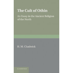 The Cult of Othin: An Essay in the Ancient Religion of the North
