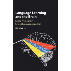 Language Learning and the Brain: Lexical Processing in Second Language Acquisition