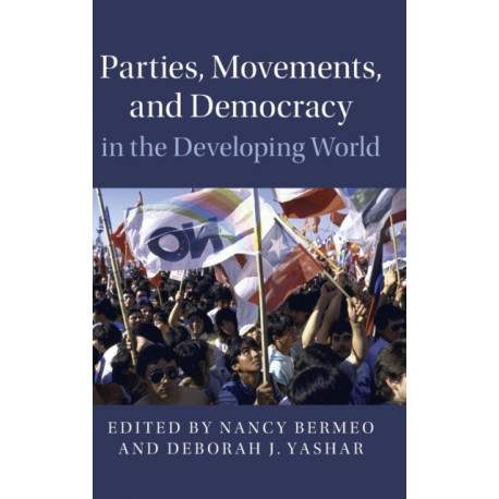 Parties, Movements, and Democracy in the Developing World