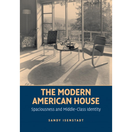 The Modern American House: Spaciousness and Middle Class Identity