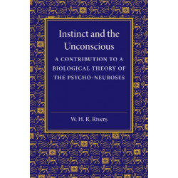 Instinct and the Unconscious: A Contribution to a Biological Theory of the Psycho-Neuroses
