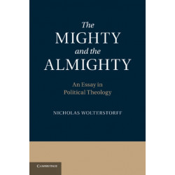 The Mighty and the Almighty: An Essay in Political Theology