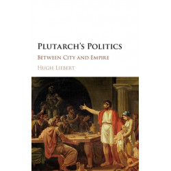Plutarch's Politics: Between City and Empire