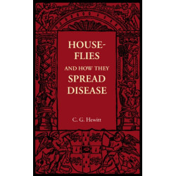 House-Flies and How They Spread Disease