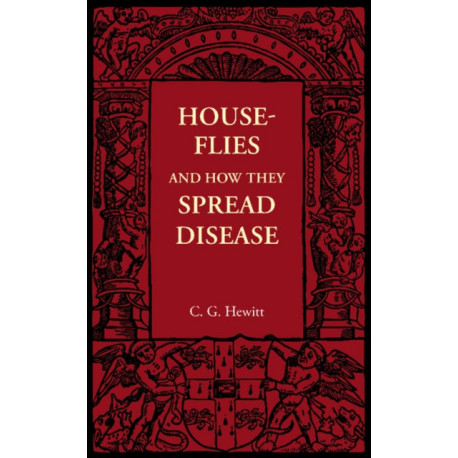 House-Flies and How They Spread Disease
