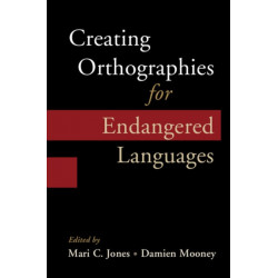 Creating Orthographies for Endangered Languages