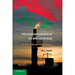 The Legal Dimensions of Oil and Gas in Iraq: Current Reality and Future Prospects