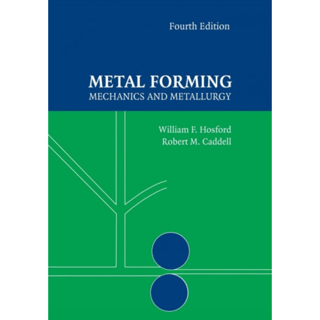 Metal Forming: Mechanics and Metallurgy