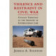 Violence and Restraint in Civil War: Civilian Targeting in the Shadow of International Law