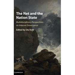 The Net and the Nation State: Multidisciplinary Perspectives on Internet Governance